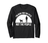 Im Here for The Pets Not The People Dog Sitter Long Sleeve T-Shirt