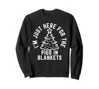 I'm Here For The Pigs In Blankets Christmas Sweatshirt