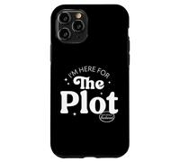 I'm Here For The Plot - Character Development Case for iPhone 11 Pro
