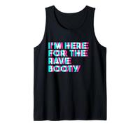 I'm Here For The Rave Booty EDM Techni Festival Glitchy Tank Top