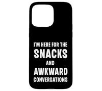 I'm Here For The Snacks And Awkward Conversations Case for iPhone 15 Pro Max