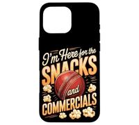 I'm Here For The Snacks And Commercials Cricket Game Case for iPhone 16 Pro Max