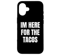 I'm Here for the Tacos Funny Taco Lover Humor Design Case for iPhone 16