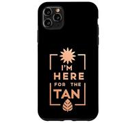 I'm Here For The Tan Summer Tourist Beach |||----- Case for iPhone 11 Pro Max