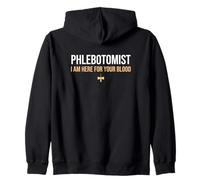 I'm Here For Your Blood Phlebotomy Lab Tech Phlebotomist Zip Hoodie