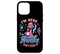 I'm Here I'm Awake Don't Push It Case for iPhone 12 mini
