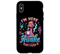 I'm Here I'm Awake Don't Push It Case for iPhone X/XS