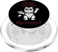 I'm Here I'm Awake Don't Push It Cat Attitude PopSockets PopGrip for MagSafe