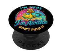 I'm Here I'm Awake Don't Push It Duck PopSockets Adhesive PopGrip