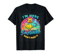 I'm Here I'm Awake Don't Push It Duck T-Shirt