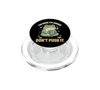 I'm Here I'm Awake Don't Push It PopSockets PopGrip for MagSafe