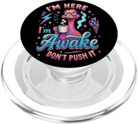 I'm Here I'm Awake Don't Push It PopSockets PopGrip for MagSafe