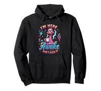 I'm Here I'm Awake Don't Push It Pullover Hoodie