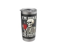 I'm Here I'm Awake Don't Push It Stainless Steel Insulated Tumbler