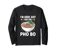 I'm Here Just for The Pho Bo Long Sleeve T-Shirt
