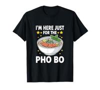 I'm Here Just for The Pho Bo T-Shirt