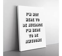 I'M Here To Be Awesome Typography Quote Canvas Wall Art Print Ready to Hang, Framed Picture for Living Room Bedroom Home Office Décor, 76x50 cm (30x20 Inch)