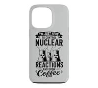I'm Here To Control Nuclear Reactions And Drink Coffee Case for iPhone 13 Pro