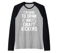 I'm Here to Drink and Draft Kickers Funny Fantasy Football Raglan Baseball Tee
