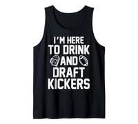 I'm Here to Drink and Draft Kickers Funny Fantasy Football Tank Top