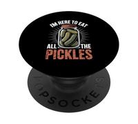 Im Here To Eat All The Pickles PopSockets Adhesive PopGrip