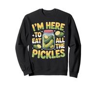 Im Here to Eat all the Pickles Shirt Pickle Jar Pickles Sweatshirt