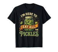 Im Here to Eat All The Pickles Shirt Pickle Jar Pickles T-Shirt