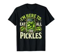 Im Here to Eat all the Pickles Shirt Pickle Jar Pickles T-Shirt