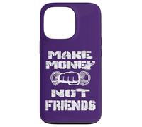 I'm Here To Make Money Not Friends 2025 Christmas mindset Case for iPhone 13 Pro