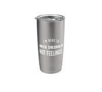 I'm Here to Mix Drinks Not Feelings Funny Bartender Stainless Steel Insulated Tumbler