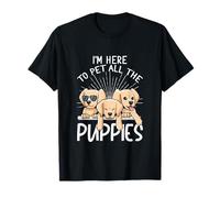 I'm Here To Pet All The Puppies - Cute Dog Graphic Design T-Shirt