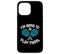 I'm Here To Play Padel Crossed Racquets Ball Art Fun Case for iPhone 13 Pro Max