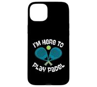 I'm Here To Play Padel Crossed Racquets Ball Art Fun Case for iPhone 15 Plus