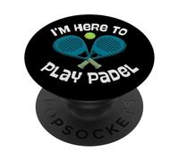I'm Here To Play Padel Crossed Racquets Ball Art Fun PopSockets Adhesive PopGrip