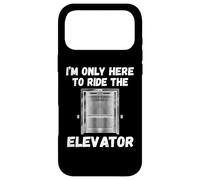 I'm Here To Ride Elevator Lover Elevator Button Elevator Case for iPhone 17 Pro Max