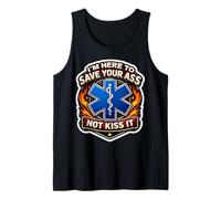 I'm Here to Save Your Ass Not Kiss It Funny Paramedic Joke Tank Top