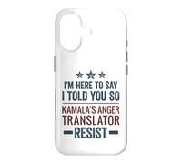 I'm Here To Say I Told You So - Kamala's Anger Translator Case for iPhone 17