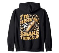I'm Here To Shake Things Up Bartender Bartenders Zip Hoodie
