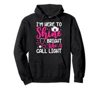 I'm Here To Shine Bright Like A Call Light Pullover Hoodie