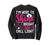 I'm Here To Shine Bright Like A Call Light Sweatshirt