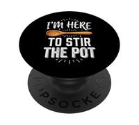 I'm Here To Stir The Pot PopSockets Adhesive PopGrip