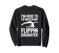 Im Here To Watch My Flippin Daughter Gymnastics Sweatshirt