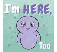 I'm Here, Too