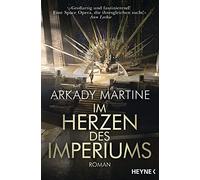 Im Herzen des Imperiums: Roman