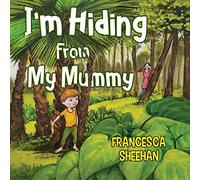 I'm Hiding From My Mummy