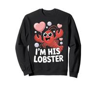 I'm His Lobster Soulmate Funny Couples Romantic Valentines Sweatshirt