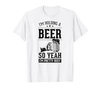 I'm Holding A Beer So Yeah I'm Pretty Busy T-Shirt