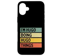 I'm Hugo Doing Hugo Things Funny Personalized Quote Case for iPhone 16 Plus