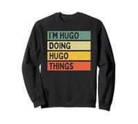 I'm Hugo Doing Hugo Things Funny Personalized Quote Sweatshirt