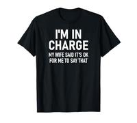 I'm In Charge, Funny, Jokes, Sarcastic Sayings T-Shirt